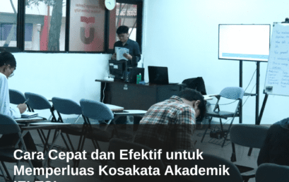 Cara Cepat dan Efektif untuk Memperluas Kosakata Akademik IELTS! 