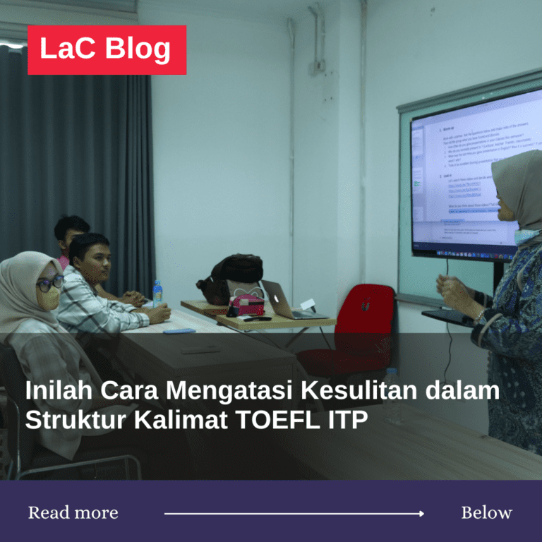 Inilah Cara Mengatasi Kesulitan dalam Struktur Kalimat TOEFL ITP