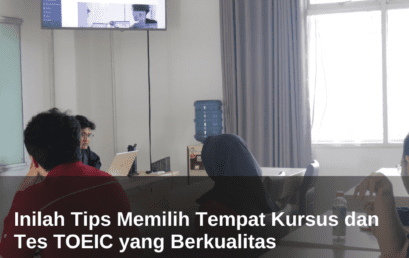 Inilah Tips Memilih Tempat Kursus dan Tes TOEIC yang Berkualitas