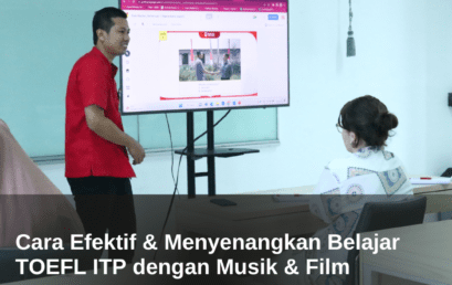 Cara Efektif & Menyenangkan Belajar TOEFL ITP dengan Musik & Film 