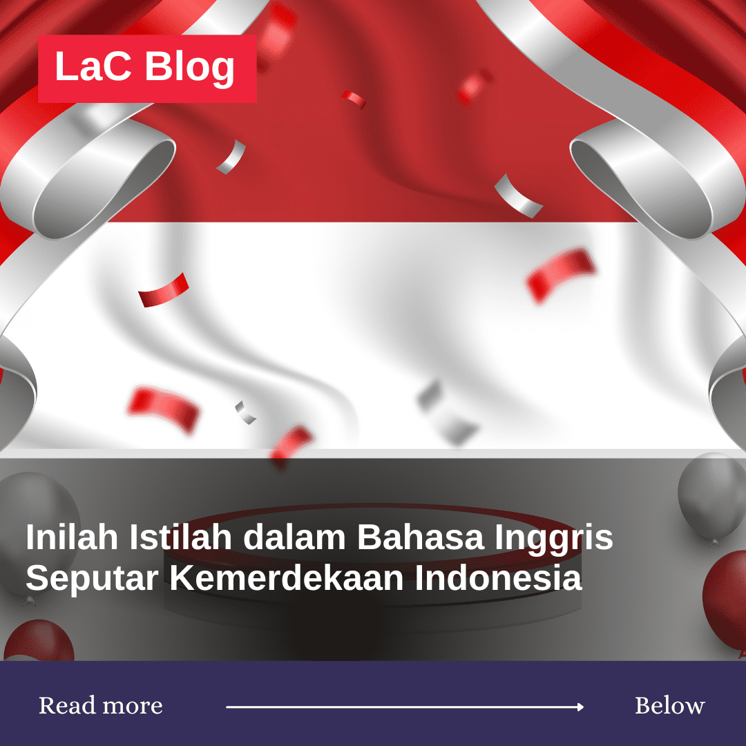 Inilah Istilah dalam Bahasa Inggris Seputar Kemerdekaan Indonesia