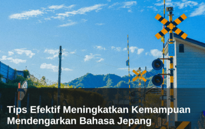 Tips Efektif Meningkatkan Kemampuan Mendengarkan Bahasa Jepang 