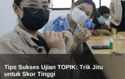 Tips Sukses Ujian TOPIK: Trik Jitu untuk Skor Tinggi 