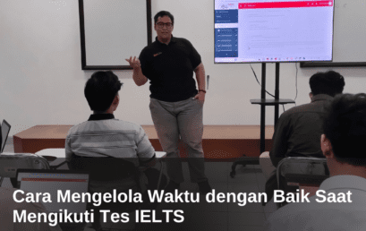 Cara Mengelola Waktu dengan Baik Saat Mengikuti Tes IELTS 