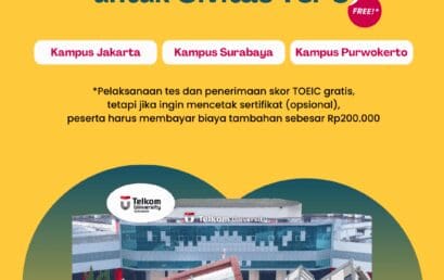 Tes TOEIC Gratis* untuk Civitas Tel-U Kampus Jakarta, Kampus Surabaya dan Kampus Purwokerto