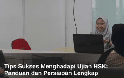 Tips Sukses Menghadapi Ujian HSK: Panduan dan Persiapan Lengkap 