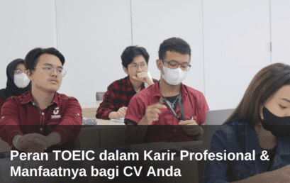 Peran TOEIC dalam Karir Profesional & Manfaatnya bagi CV Anda 