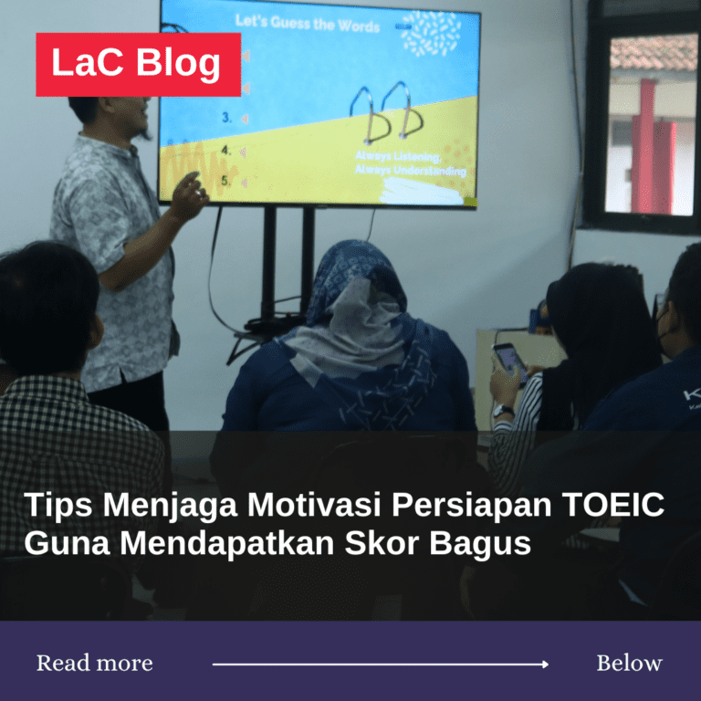Tips Menjaga Motivasi Persiapan TOEIC Guna Mendapatkan Skor Bagus