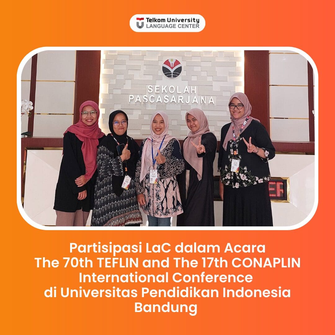 Partisipasi LaC dalam Acara The 70th TEFLIN and The 17th CONAPLIN International Conference di Universitas Pendidikan Indonesia Bandung