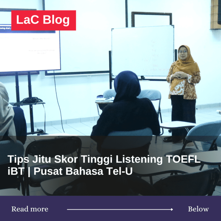 Tips Jitu Skor Tinggi Listening TOEFL iBT | Pusat Bahasa Tel-U