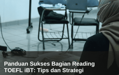 Panduan Sukses Bagian Reading TOEFL iBT: Tips dan Strategi 