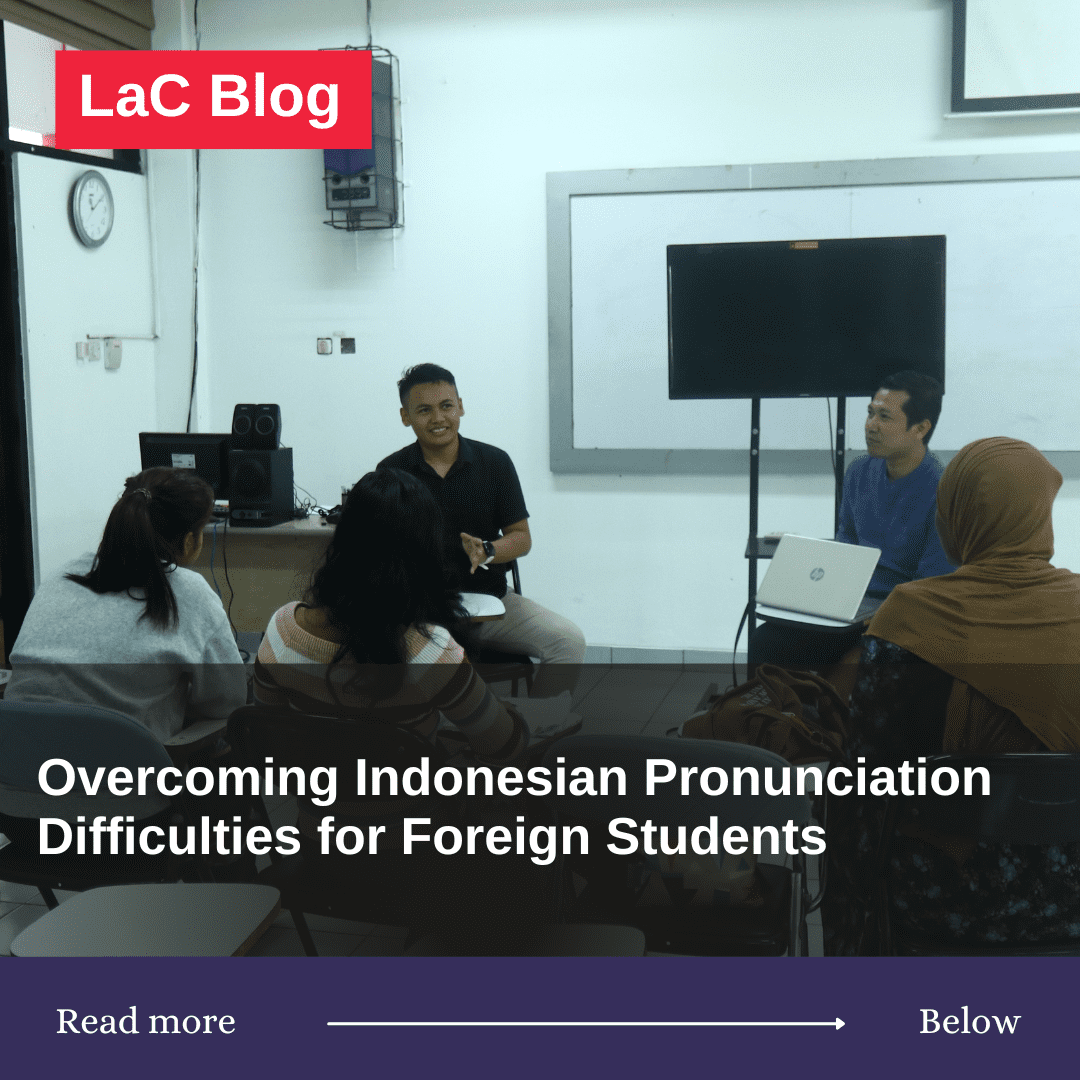 Overcoming Indonesian Pronunciation Difficulties for Foreign Students