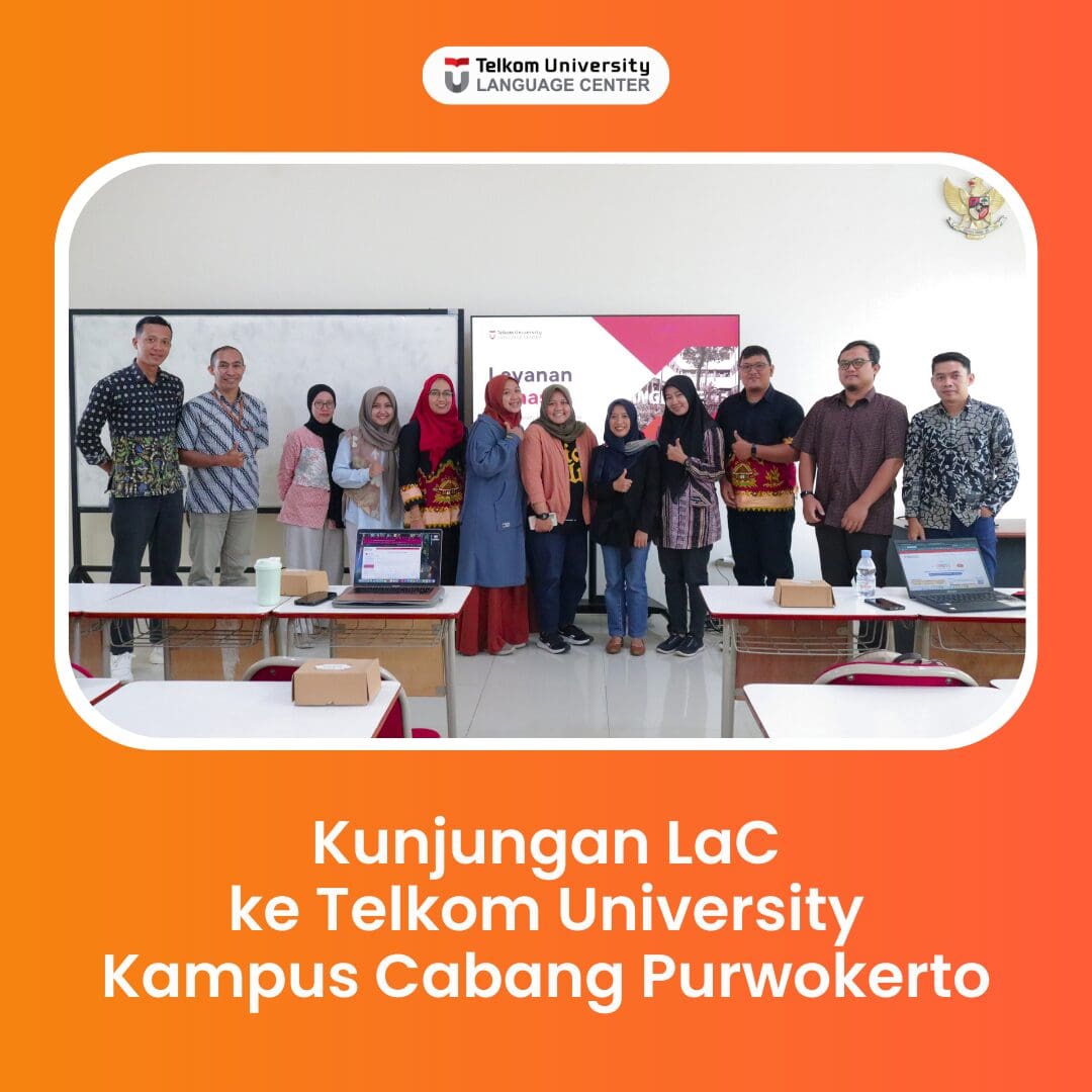 Kunjungan LaC ke Telkom University Kampus Cabang Purwokerto