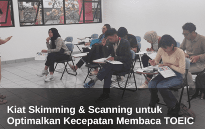 Kiat Skimming & Scanning untuk Optimalkan Kecepatan Membaca TOEIC 