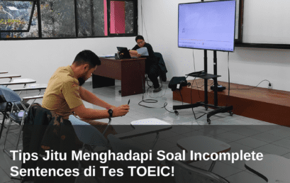 Tips Jitu Menghadapi Soal Incomplete Sentences di Tes TOEIC! 