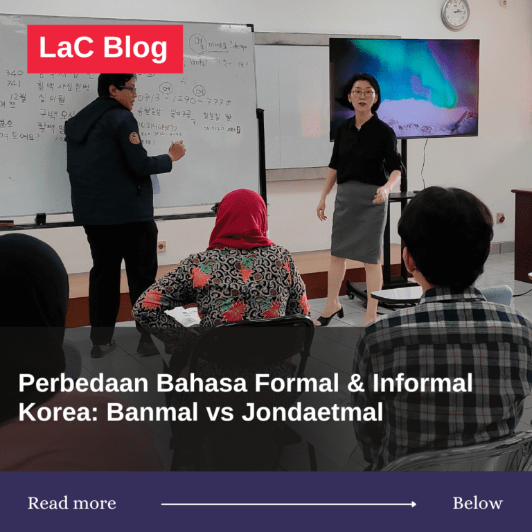 Perbedaan Bahasa Formal & Informal Korea: Banmal vs Jondaetmal
