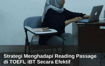 Strategi Menghadapi Reading Passage di TOEFL iBT Secara Efektif 