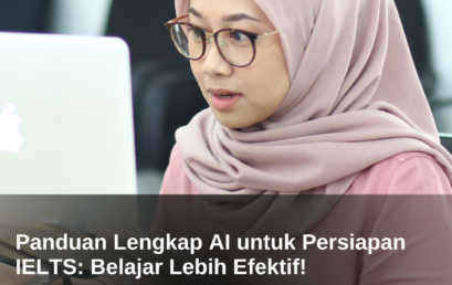 Panduan Lengkap AI untuk Persiapan IELTS: Belajar Lebih Efektif! 