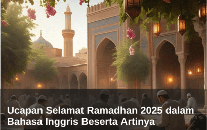 Ucapan Selamat Ramadhan 2025 dalam Bahasa Inggris Beserta Artinya 