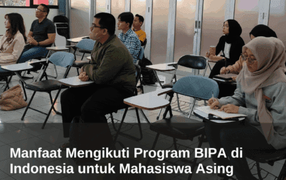 Manfaat Mengikuti Program BIPA di Indonesia untuk Mahasiswa Asing