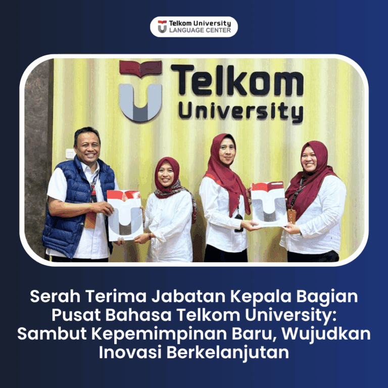 Serah Terima Jabatan Kepala Bagian Pusat Bahasa Telkom University: Sambut Kepemimpinan Baru, Wujudkan Inovasi Berkelanjutan
