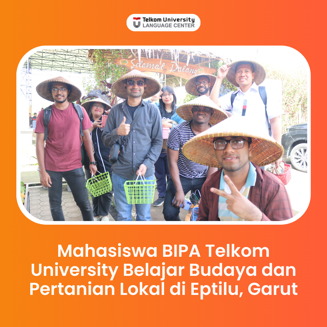 Mahasiswa BIPA Telkom University Belajar Budaya dan Pertanian Lokal di Eptilu, Garut