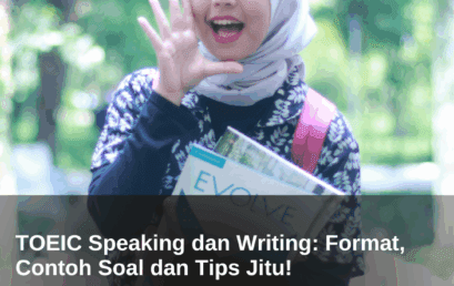 TOEIC Speaking dan Writing: Format, Contoh Soal dan Tips Jitu! 