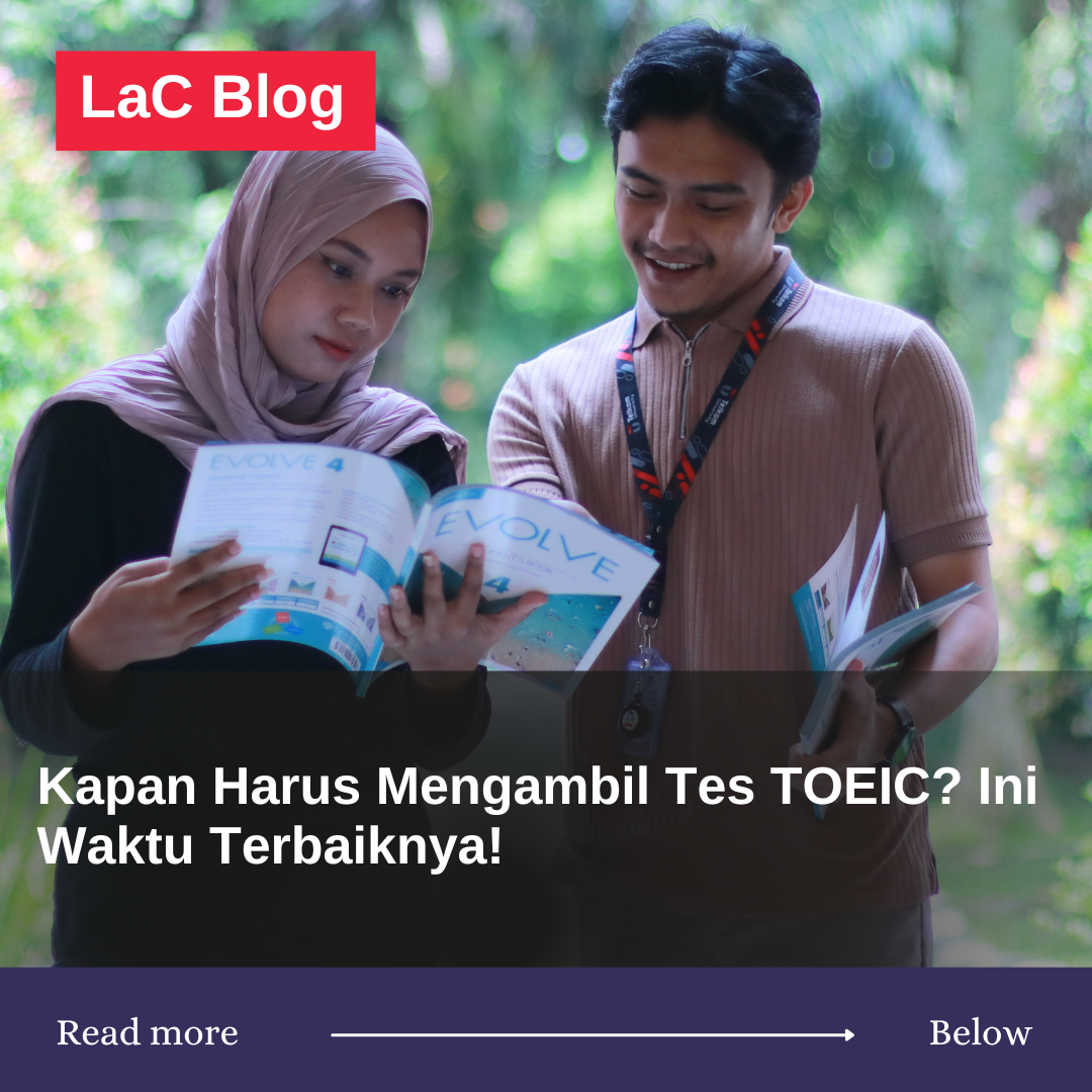 Kapan Harus Mengambil Tes TOEIC? Ini Waktu Terbaiknya! 