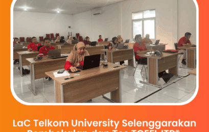 LaC Telkom University Adakan Pembekalan & Tes TOEFL ITP® Guru SMK