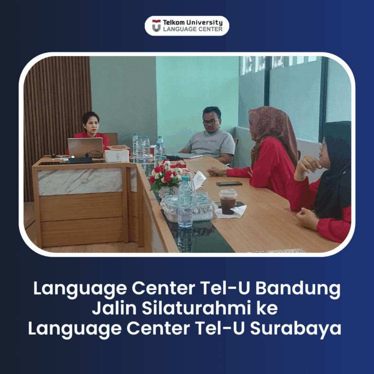 Language Center Tel-U Bandung Kunjungi LaC Tel-U Surabaya