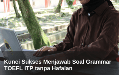 Kunci Sukses Menjawab Soal Grammar TOEFL ITP tanpa Hafalan 