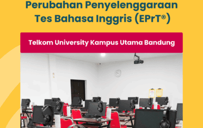 Perubahan Penyelenggaraan EPrT® (English Proficiency Test) Telkom University Kampus Utama Bandung