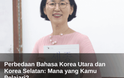 Perbedaan Bahasa Korea Utara dan Korea Selatan: Mana yang Kamu Pelajari? 