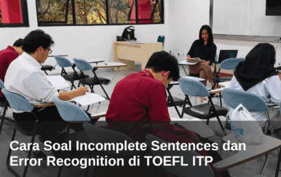 Cara Soal Incomplete Sentences dan Error Recognition di TOEFL ITP