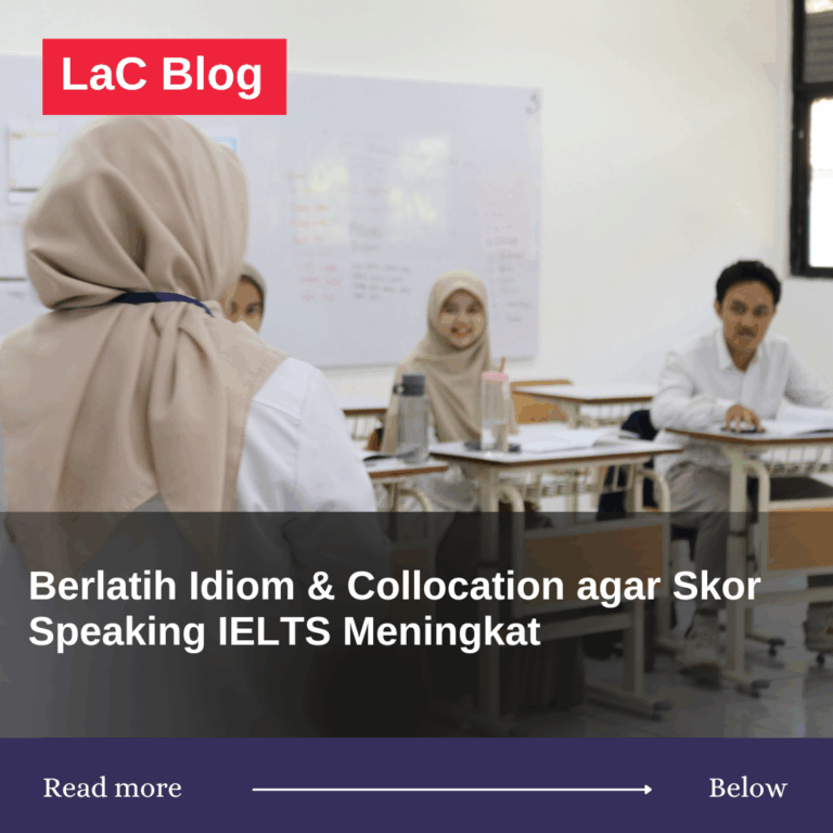 Berlatih Idiom & Collocation agar Skor Speaking IELTS Meningkat