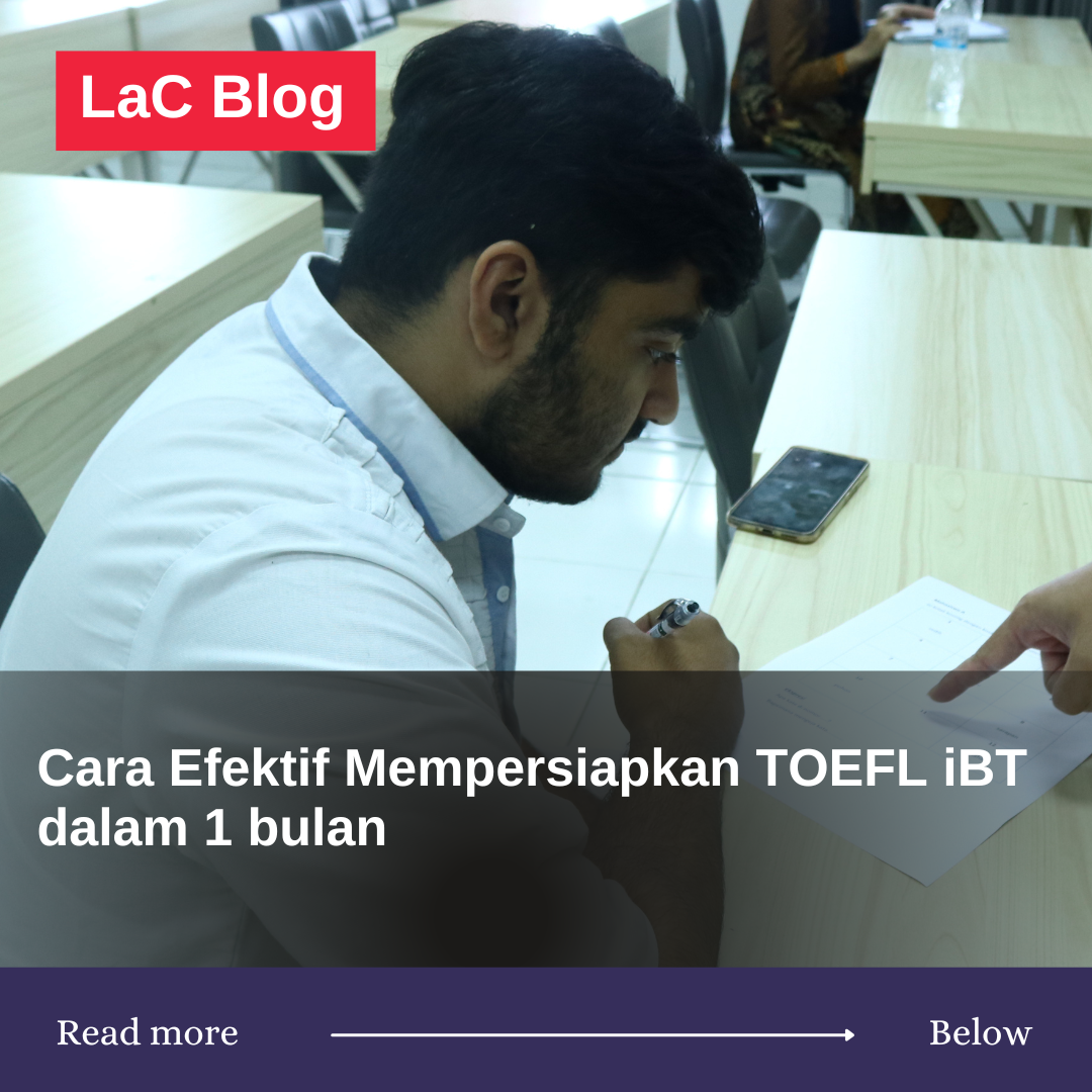 Cara Efektif Mempersiapkan TOEFL iBT dalam 1 Bulan Cara Efektif Mempersiapkan TOEFL iBT dalam 1 Bulan