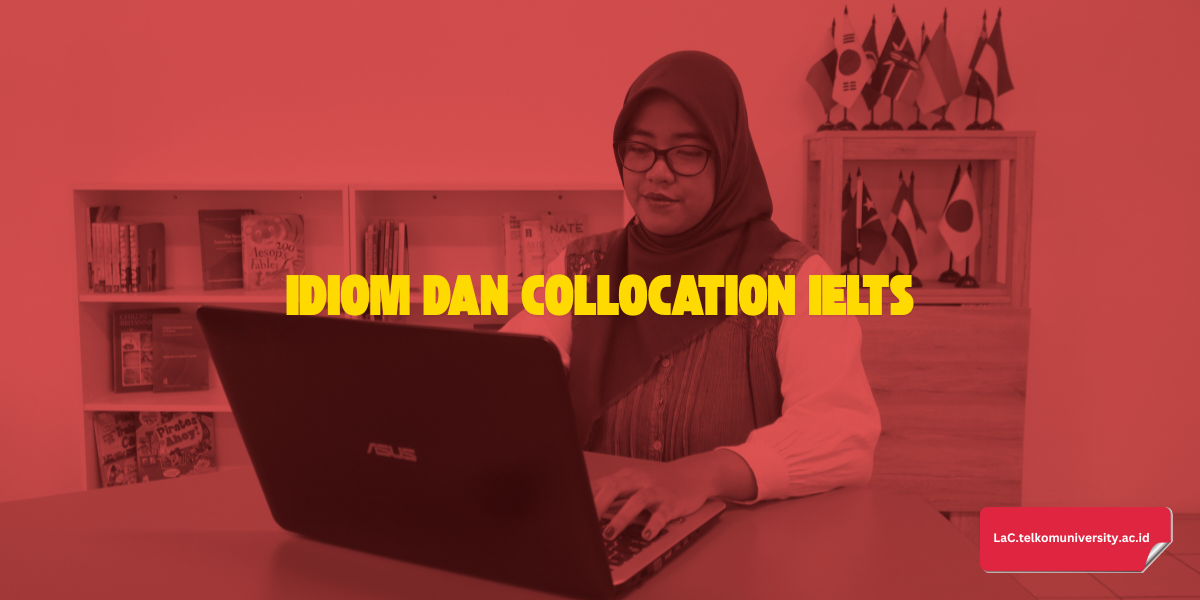 Idiom dan collocation IELTS untuk meningkatkan speaking