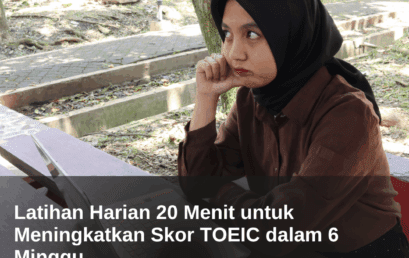 Latihan Harian 20 Menit untuk Meningkatkan Skor TOEIC dalam 6 Minggu