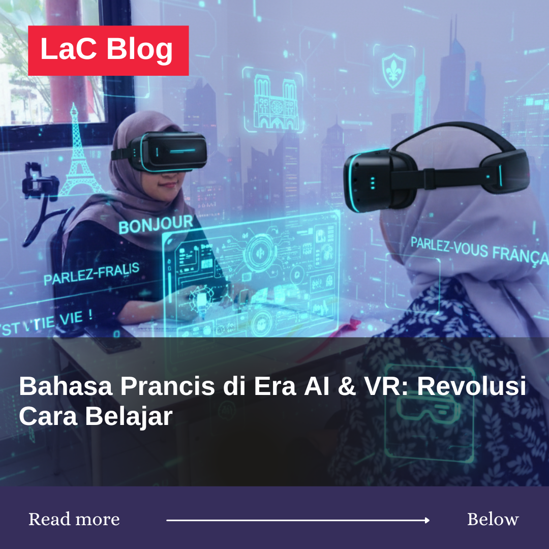 Bahasa Prancis di Era AI & VR: Revolusi Cara Belajar