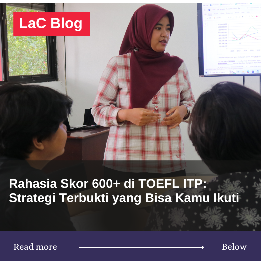 Rahasia Skor 600+ di TOEFL ITP: Strategi Terbukti yang Bisa Kamu Ikuti