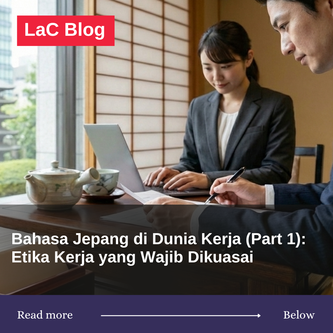Bahasa Jepang di Dunia Kerja (Part 1) Etika Kerja yang Wajib Dikuasai