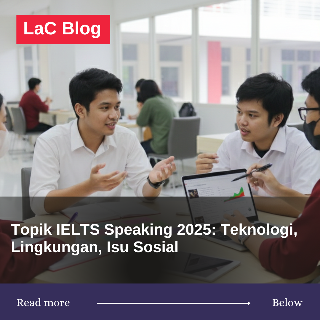 Topik IELTS Speaking 2025: Teknologi, Lingkungan, Isu Sosial