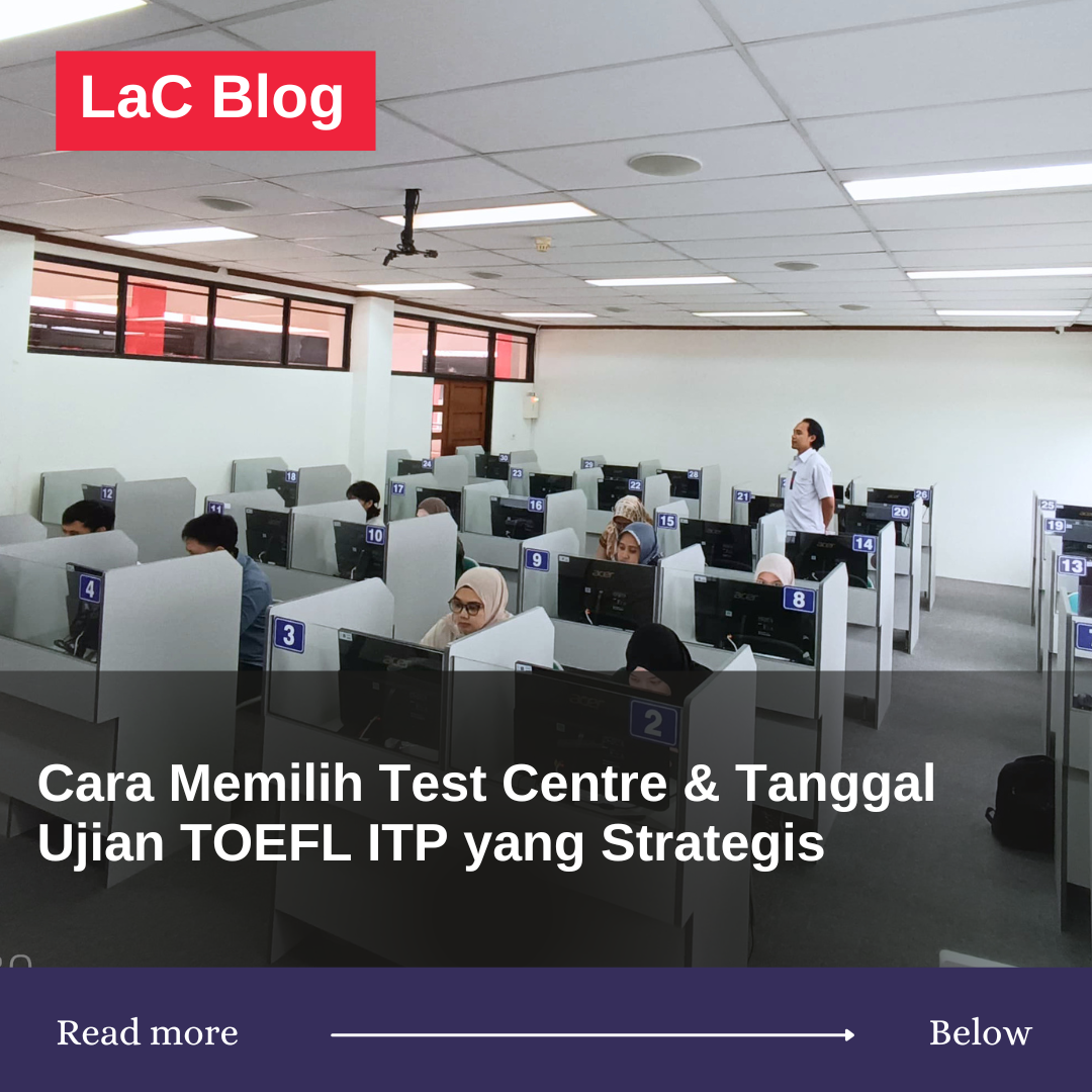 Cara Memilih Test Centre & Tanggal Ujian TOEFL ITP yang Strategis  
