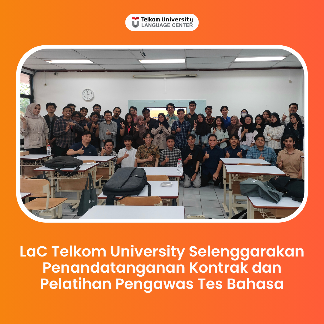 LaC Telkom University Selenggarakan Penandatanganan Kontrak dan Pelatihan Pengawas Tes Bahasa 