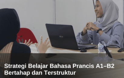 Strategi Belajar Bahasa Prancis A1–B2 Bertahap dan Terstruktur 