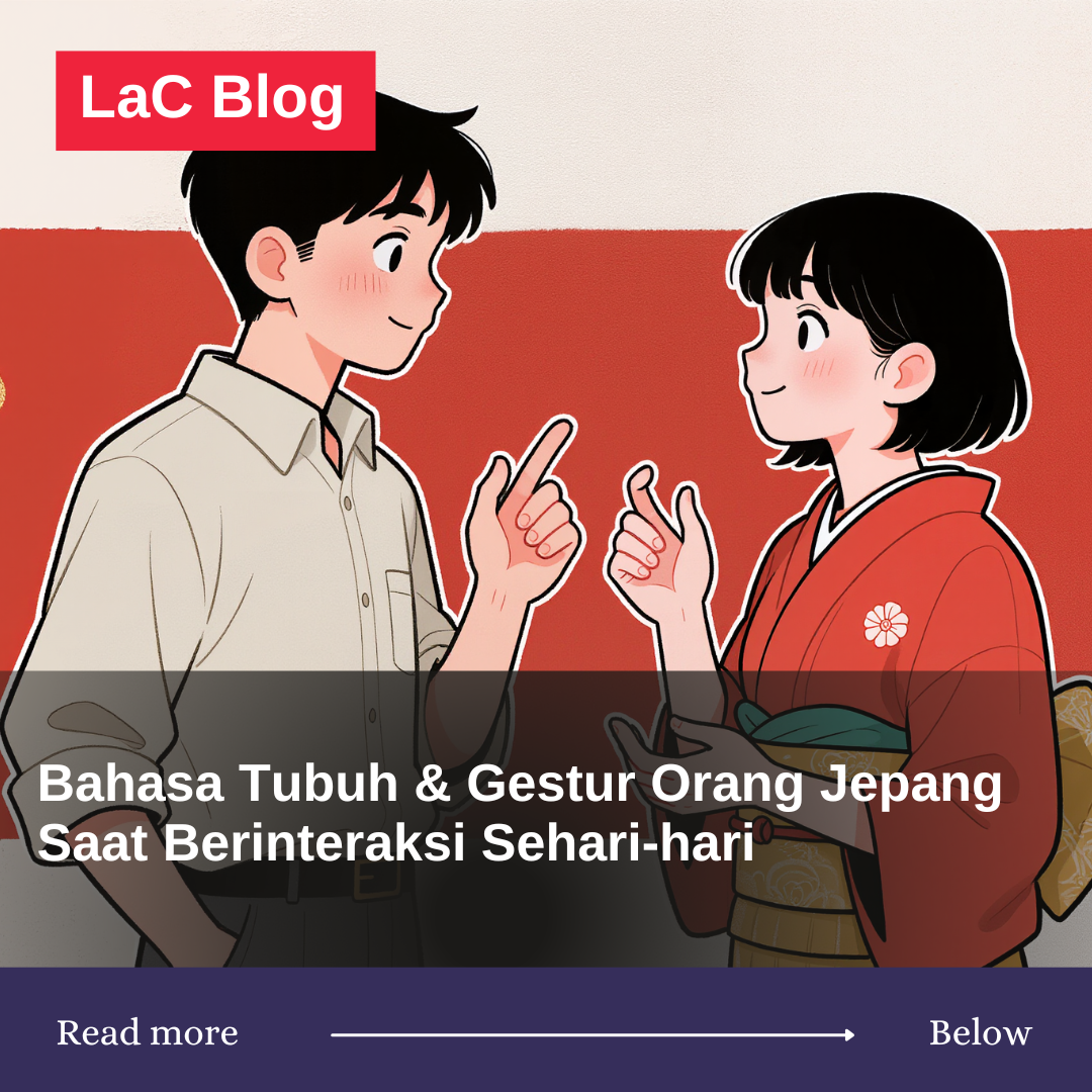 Bahasa Tubuh & Gestur Orang Jepang Saat Berinteraksi Sehari-hari Bahasa Tubuh & Gestur Orang Jepang Saat Berinteraksi Sehari-hari