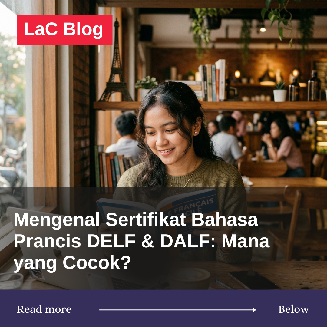 Mengenal Sertifikat Bahasa Prancis DELF & DALF: Mana yang Cocok?
