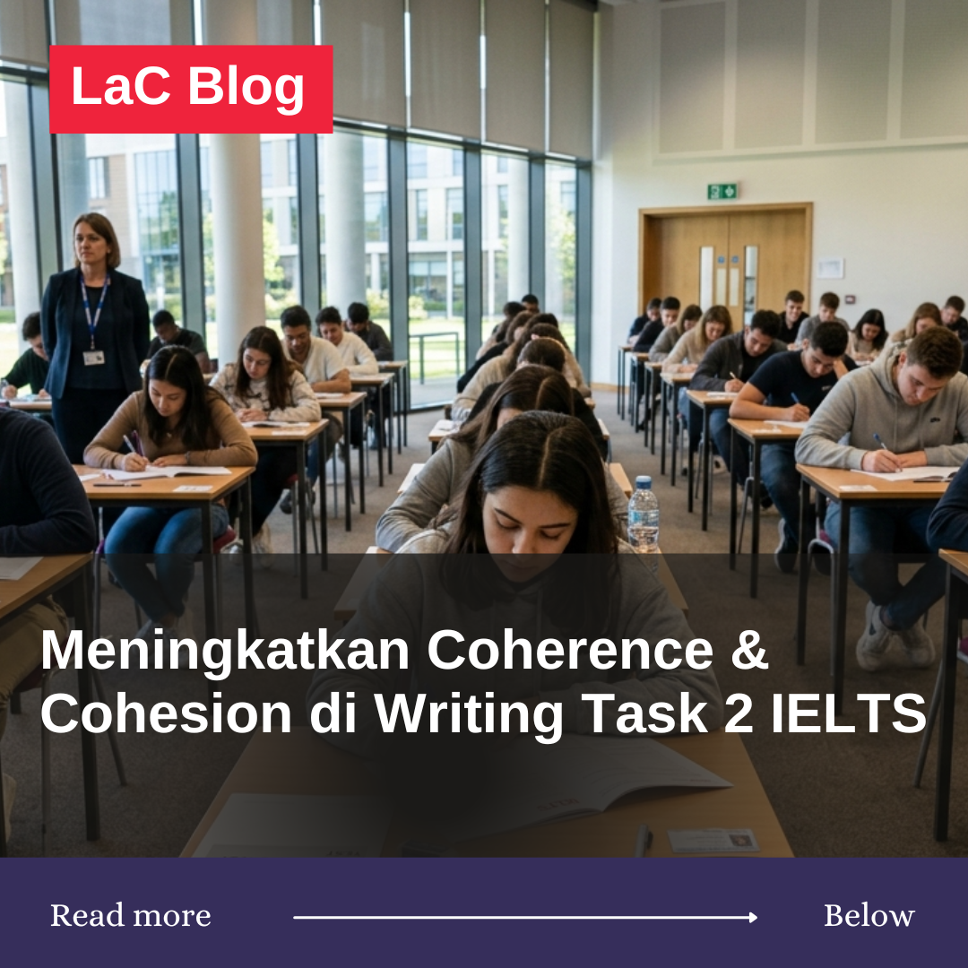 Meningkatkan Coherence & Cohesion di Writing Task 2 IELTS Meningkatkan Coherence & Cohesion di Writing Task 2 IELTS