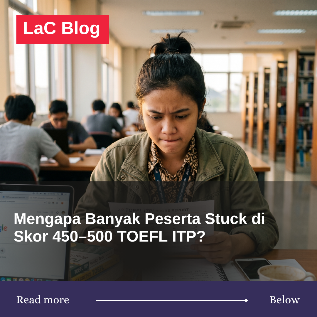 Mengapa Banyak Peserta Stuck di Skor 450–500 TOEFL ITP?