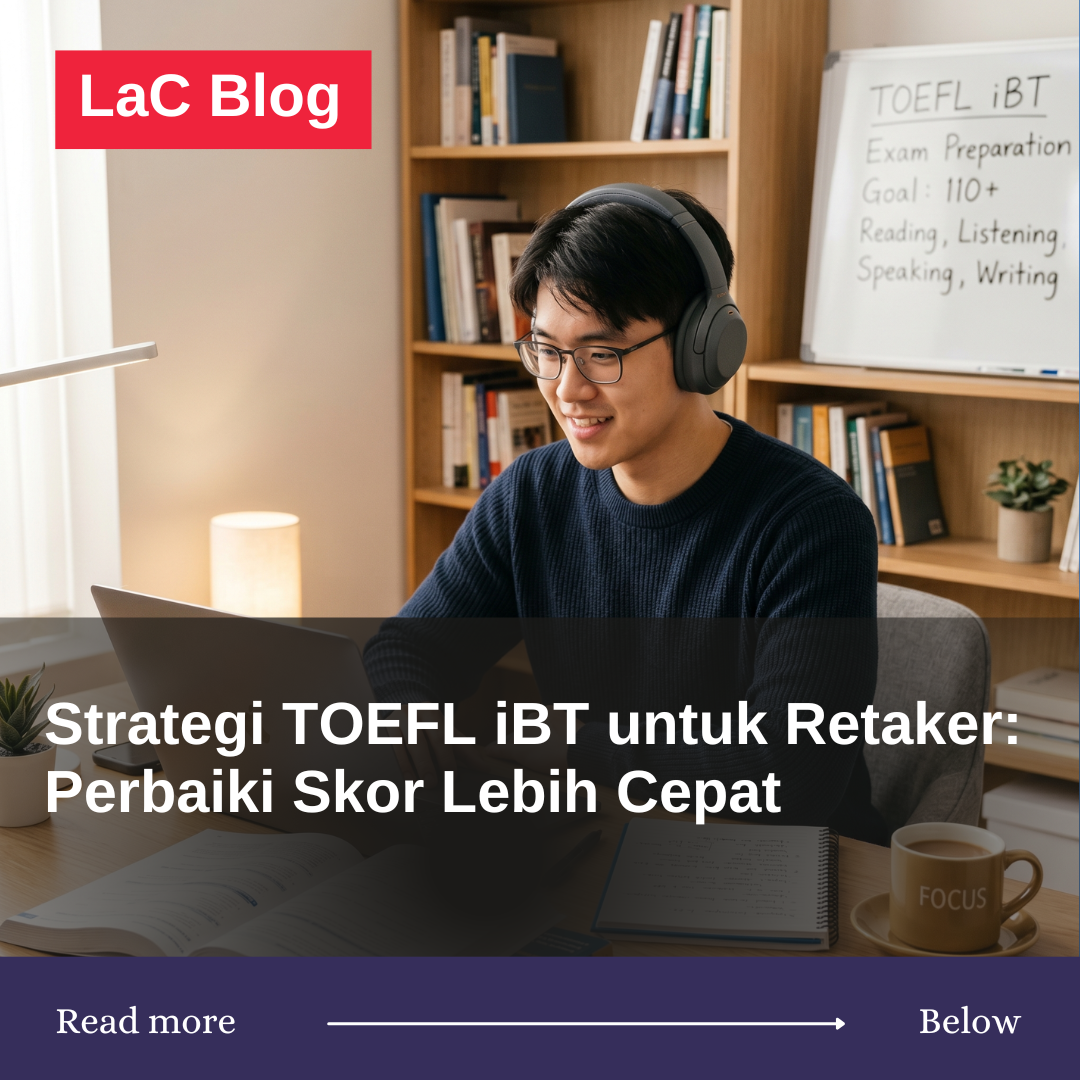 Strategi TOEFL iBT untuk Retaker: Perbaiki Skor Lebih Cepat
